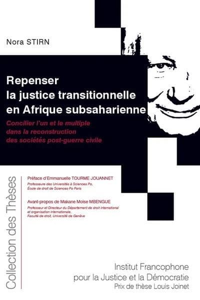Repenser la justice transitionnelle en Afrique subsaharienne : concilier l'un et le multiple dans la reconstruction des sociétés post-guerre civile