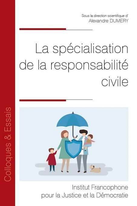 La spécialisation de la responsabilité civile : [actes du colloque, 13 novembre 2020, Université du Littoral côte d'Opale]