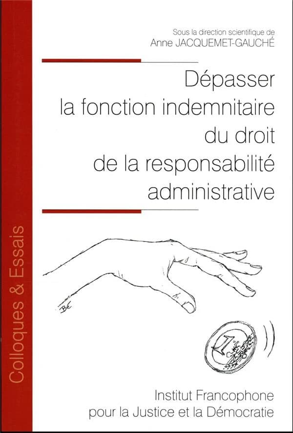 Dépasser la Fonction Indemnitaire du Droit de la Responsabilité Administrative