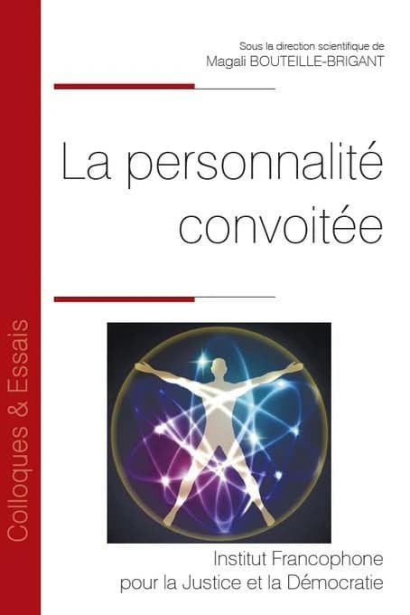 La personnalité convoitée : [actes du colloque, Faculté de droit, Le Mans, 3 mars 2022]