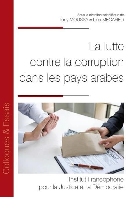 La lutte contre la corruption dans les pays arabes : [actes de la 6e Conférence des juristes arabes francophones du 28 novembre 2022]