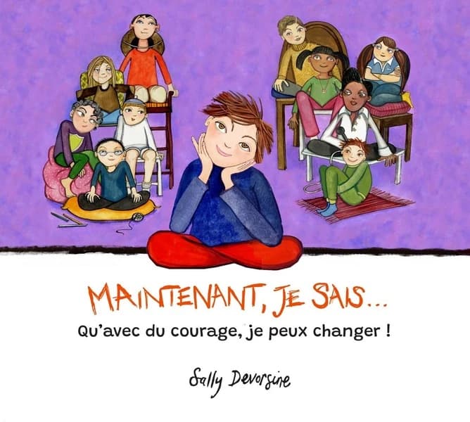 Maintenant, je sais : qu'avec du courage, je peux changer !