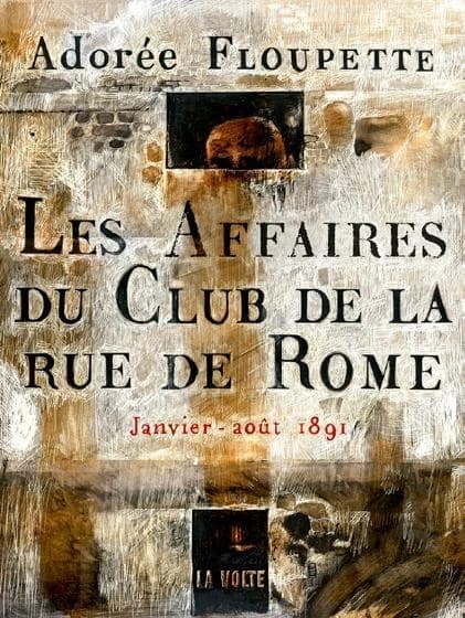 Les affaires du Club de la rue de Rome : janvier-août 1891