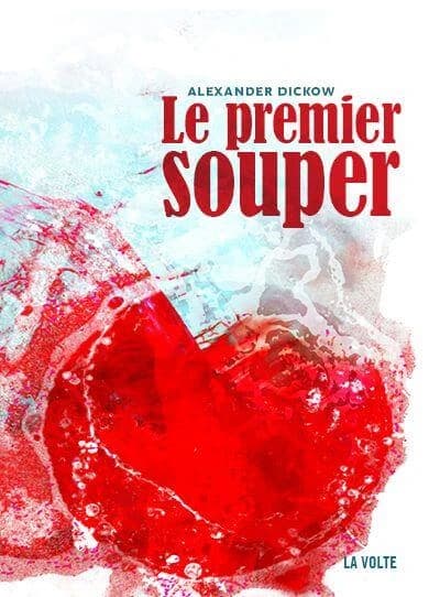 Le premier souper : Fragments de mondes