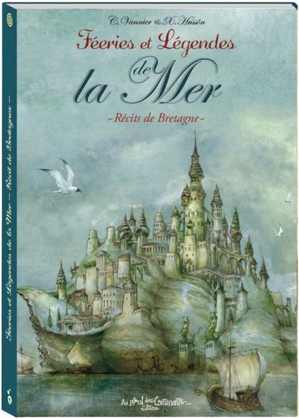 Féeries et légendes de la mer : récits de Bretagne