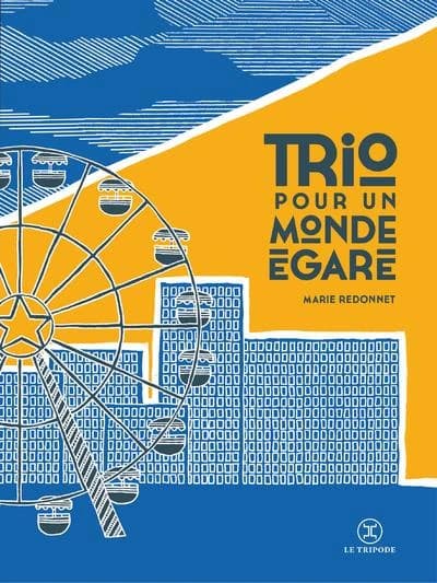Trio pour un monde égaré ; suivi de Un parcours