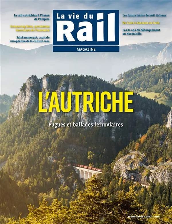 La vie du rail magazine : L'Autriche : Fugues et balades ferroviaires