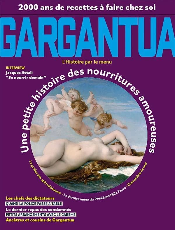 Gargantua n.4 : Une petite histoire des nourritures amoureuses ; 2000 ans de recettes à faire chez soi