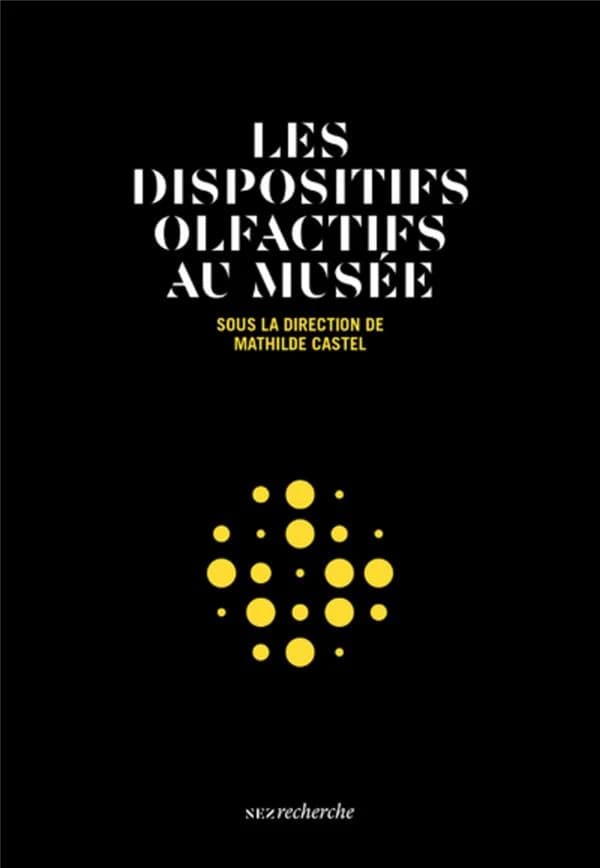 Les dispositifs olfactifs au musée