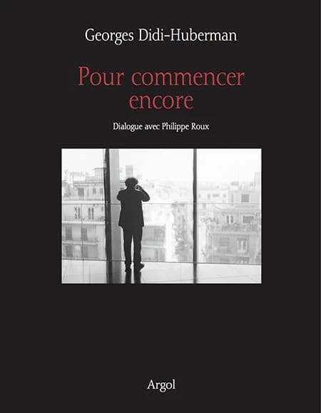 Pour commencer encore: dialogue avec Philippe Roux