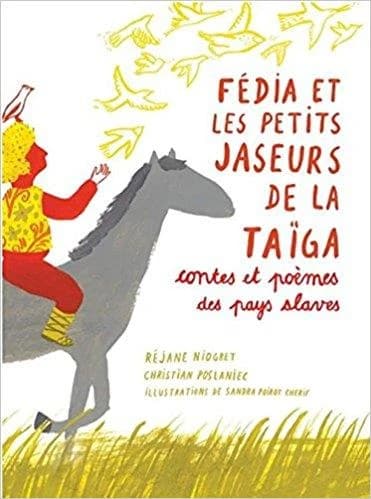 Fédia et les petits jaseurs de la taïga : contes et poèmes des pays slaves