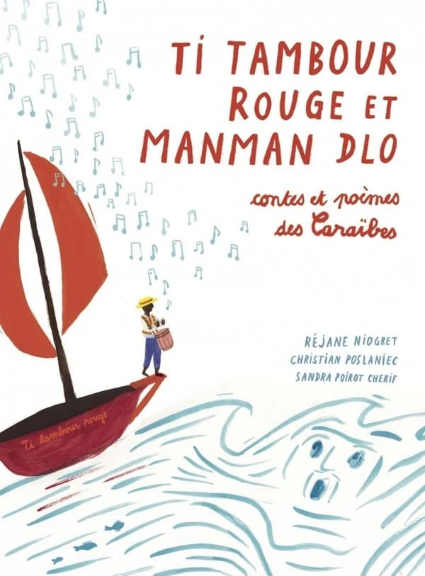 Ti tambour rouge et Manman Dlo : contes et poèmes des Caraïbes