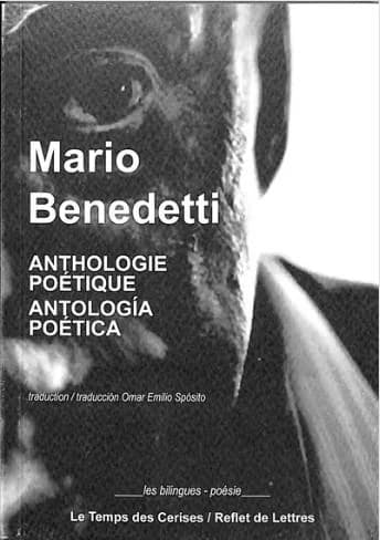 Anthologie poétique (Éd. bilingue) Mario Benedetti ; responsable d'édition et traducteur, Omar Emilio Spósito : Antología poética