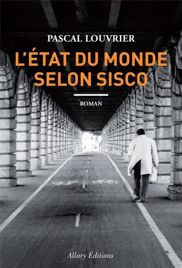 L'état du monde selon Sisco : roman