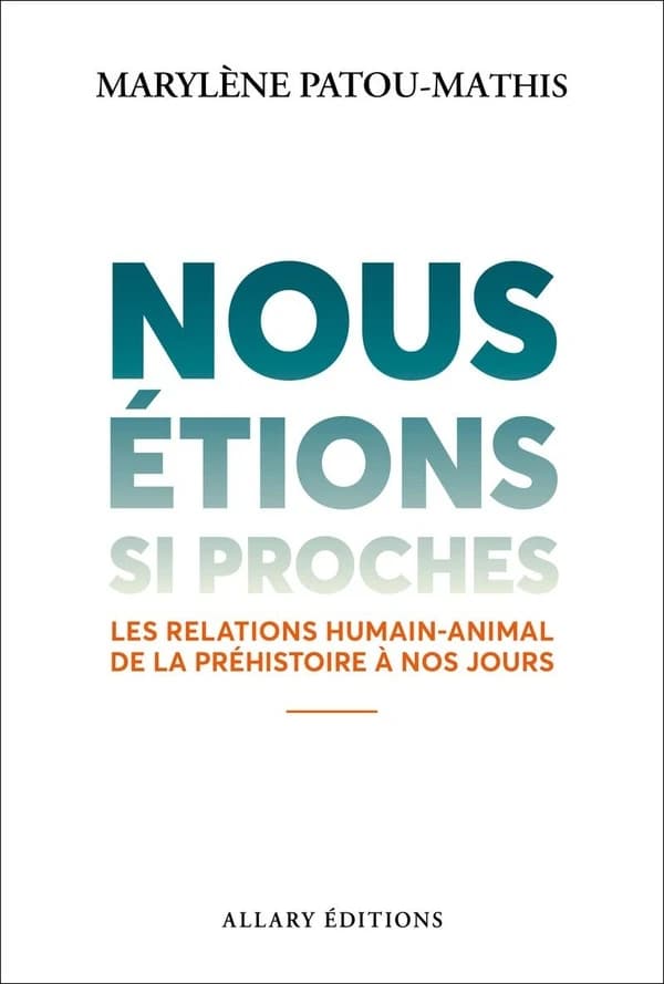 Nous étions si proches : les relations humain-animal de Néandertal à nos jours