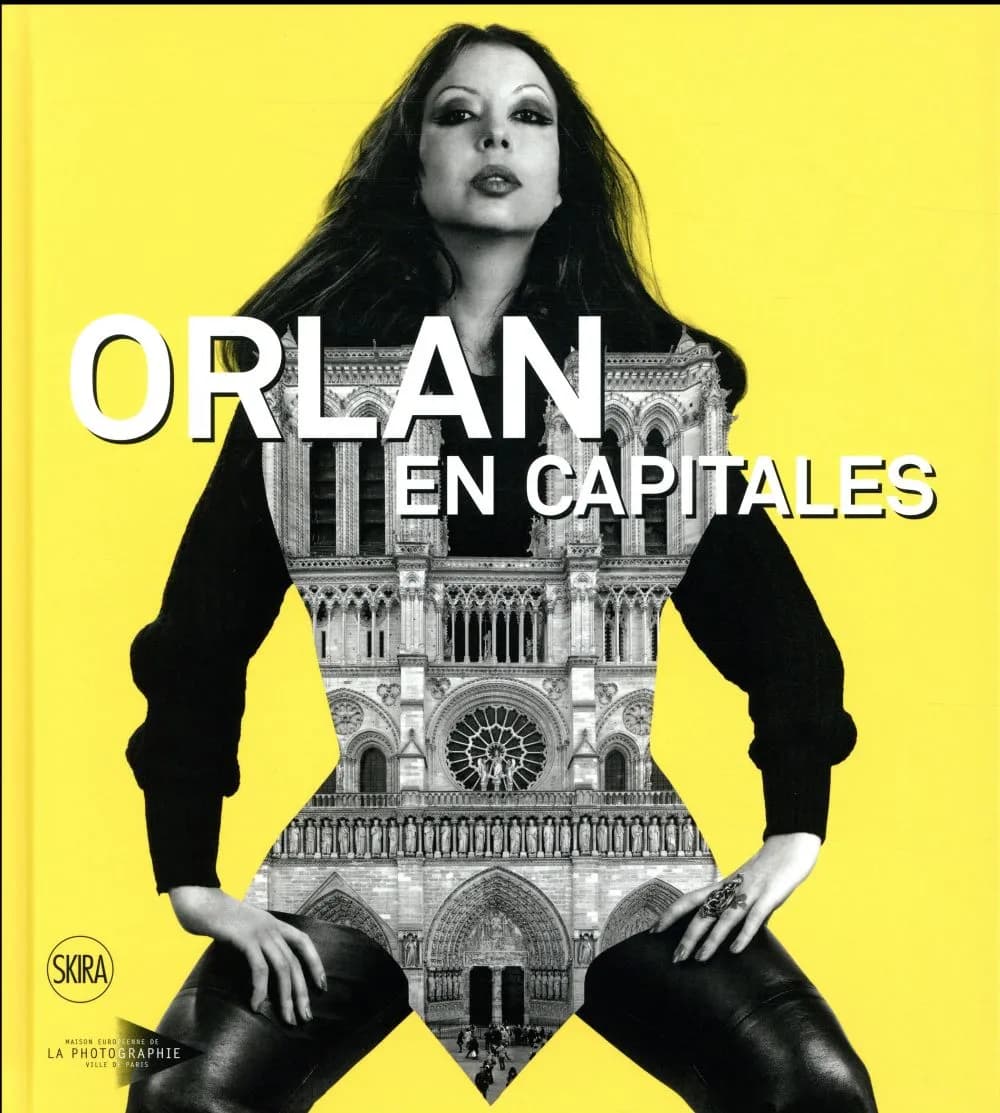 Orlan en capitales : [exposition, Paris, Maison européenne de la photographie, 19 avril-18 juin 2017]