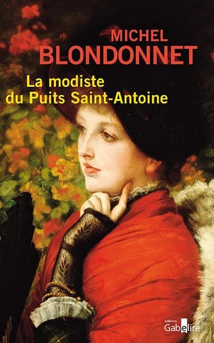 La modiste du Puits Saint-Antoine : roman ([Éd. en grands caractères]) Michel Blondonnet