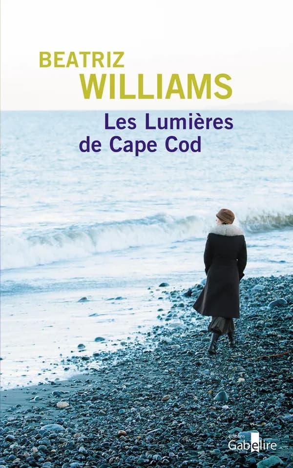 Les lumières de Cape Cod ([Éd. en gros caractères]) Beatriz Williams ; traduit de l'américain par Julia Taylor