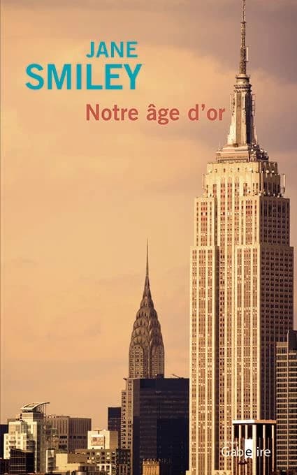 Notre âge d'or ([Éd. en gros caractères]) Jane Smiley ; traduit de l'anglais (États-Unis) par Carine Chichereau