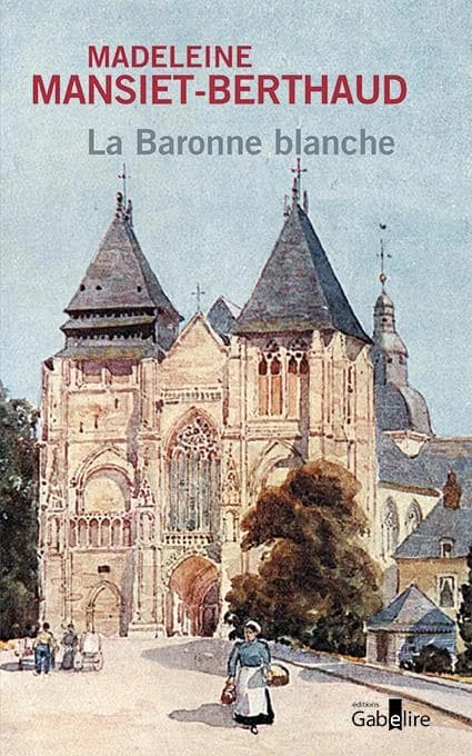 La baronne blanche : roman ([Éd. en gros caractères]) Madeleine Mansiet-Berthaud
