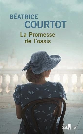 La promesse de l'oasis : roman ([Éd. en gros caractères]) Béatrice Courtot