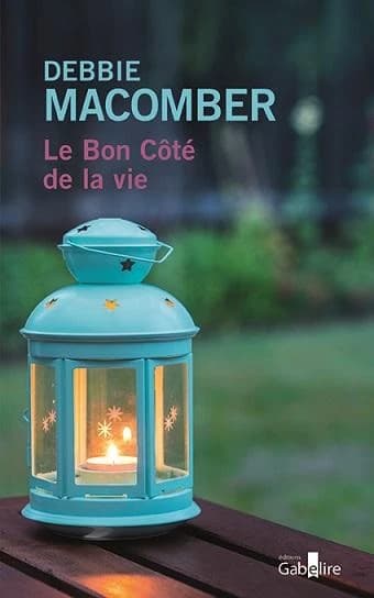 Le bon côté de la vie : roman ([Éd. en gros caractères]) Debbie Macomber ; traduit de l'anglais par Gaëlle Rey