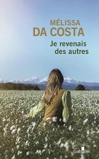 Je revenais des autres : roman ([Éd. en gros caractères]) Mélissa Da Costa