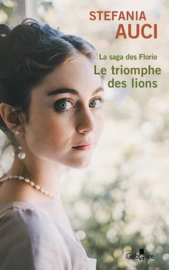 Le triomphe des lions : roman ([Éd. en gros caractères]) Stefania Auci ; traduit de l'italien par Renaud Temperini