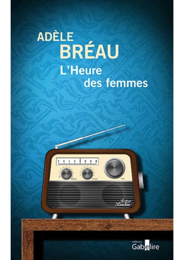 L'heure des femmes : roman ([Éd. en gros caractères]) Adèle Bréau