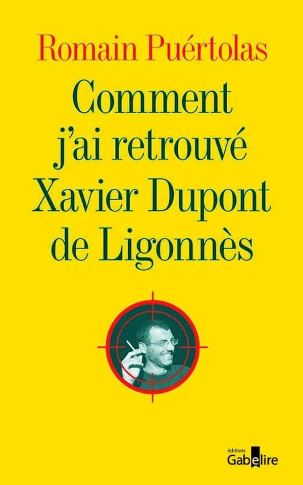 Comment j'ai retrouvé Xavier Dupont de Ligonnès : roman ([Éd. en gros caractères]) Romain Puértolas