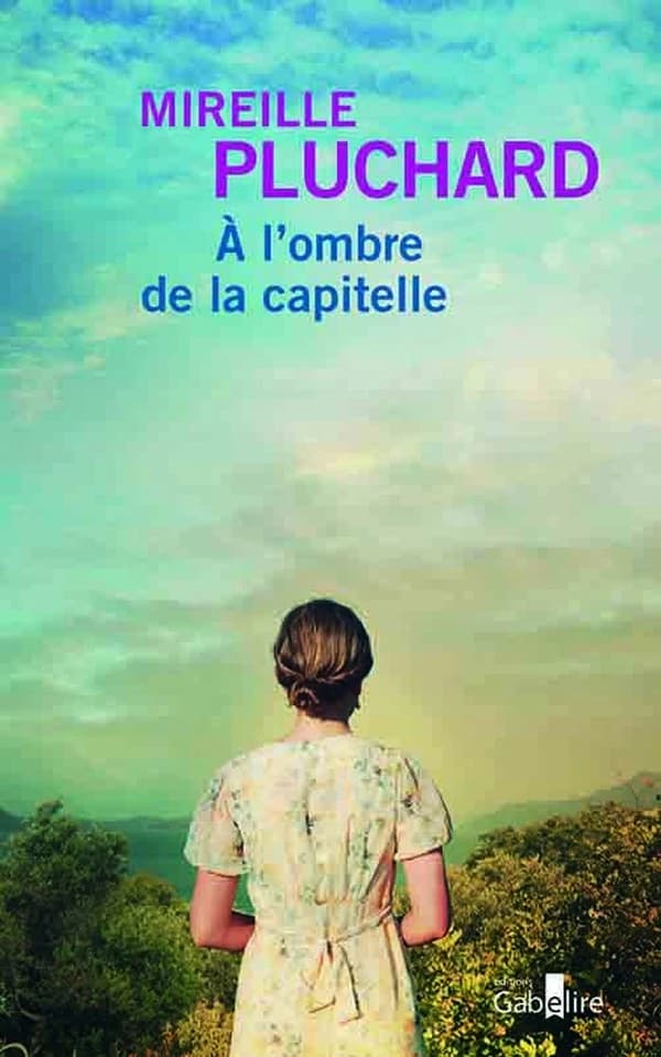 À l'ombre de la capitelle : roman ([Éd. en gros caractères]) Mireille Pluchard