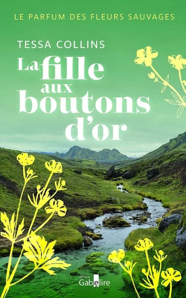 Le Parfum des fleurs sauvages : La fille aux boutons d'or. 2