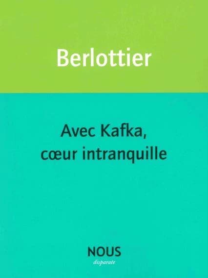 Avec Kafka, coeur intranquille