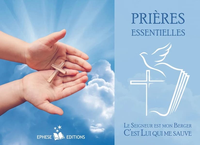 Prières essentielles ; le seigneur est mon berger, c'est lui qui me sauve
