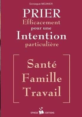 Prier efficacement pour une intention particulière (santé, famille, travail)