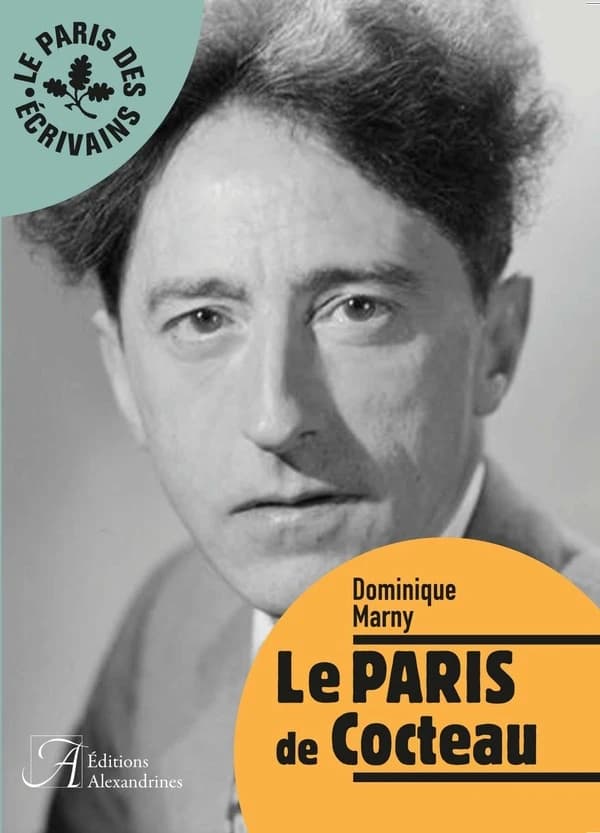 Le Paris de Cocteau (Nouvelle éd. revue et augmentée) Dominique Marny
