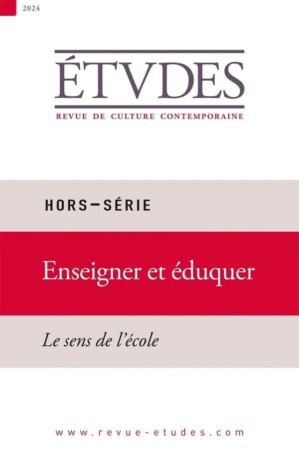 Études Hors-Série : Enseigner et éduquer ; Le sens de l'école