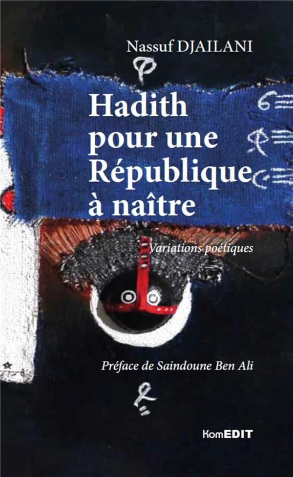 Hadith pour une République à naître : variations poétiques ; Suivi des Dits des vents du large