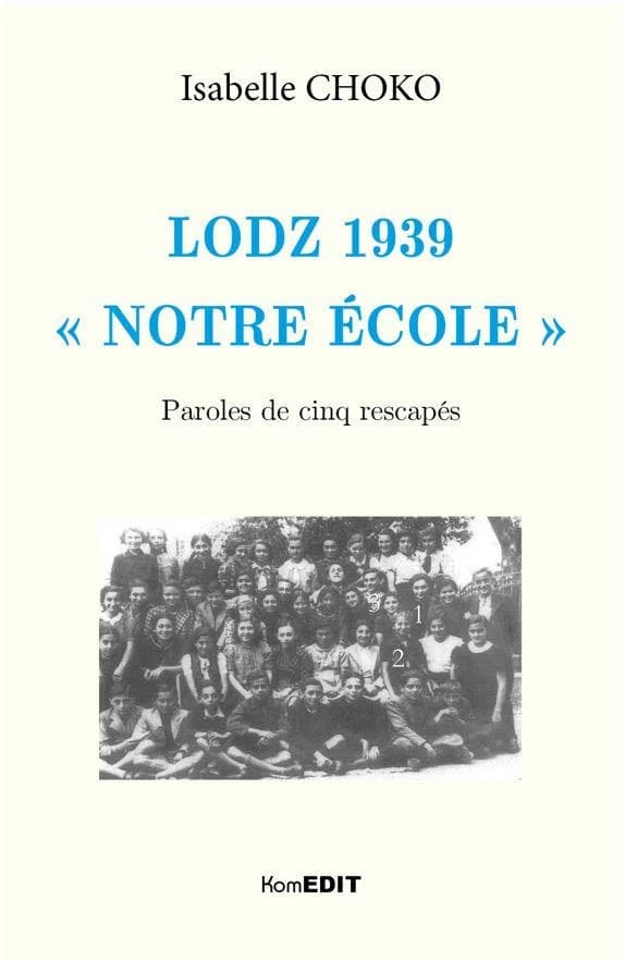Lodz 1939 : notre école : paroles de cinq rescapés