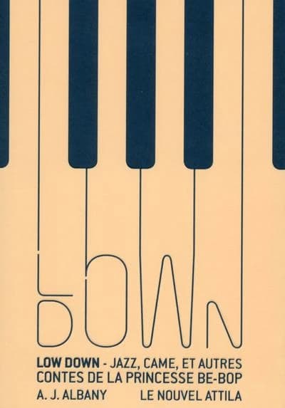 Low down : jazz, came, et autres contes de la princesse be-bop