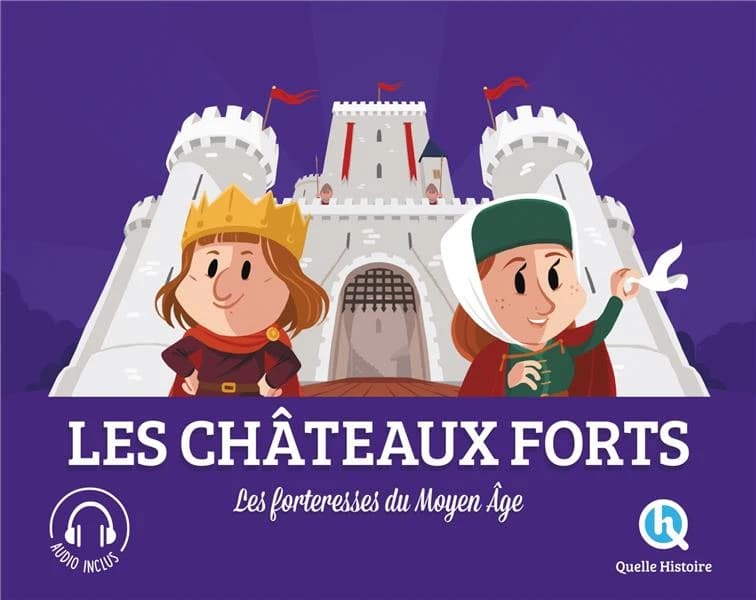 Les châteaux forts : les forteresses du Moyen âge