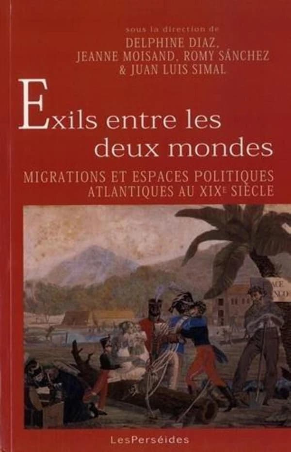 Exils entre les deux mondes : migrations et espaces politiques atlantiques au XIXe siècle