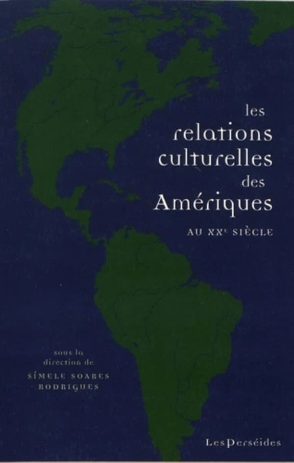 Les relations culturelles des Amériques au XXe siècle : circulations, échanges, lieux de rencontre