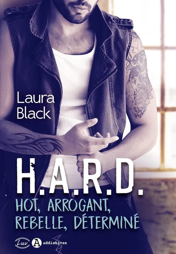 HARD : hot, arrogant, rebelle, déterminé