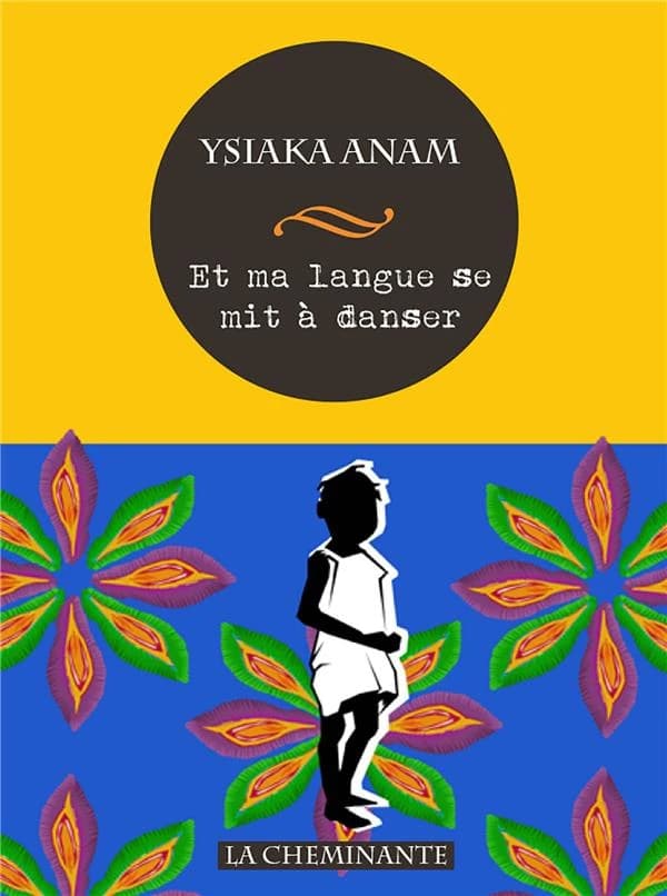 Et ma langue se mit à danser : roman