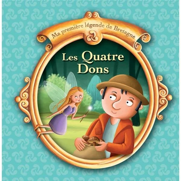 Les quatre dons : une légende traditionnelle de Bretagne