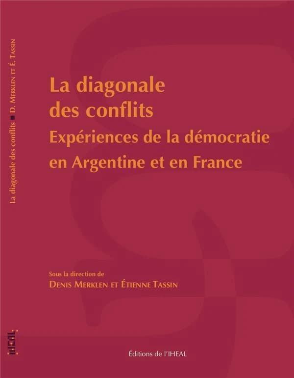 La diagonale des conflits : expérience de la démocratie en Argentine et en France