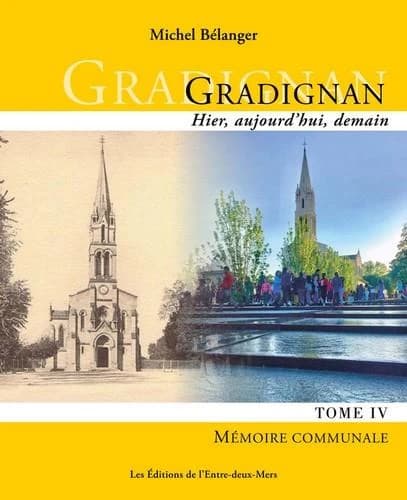 Gradignan : hier, aujourd'hui, demain. Tome IV, Mémoire communale