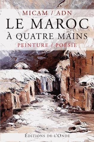 Le Maroc à quatre mains : peinture, poésie