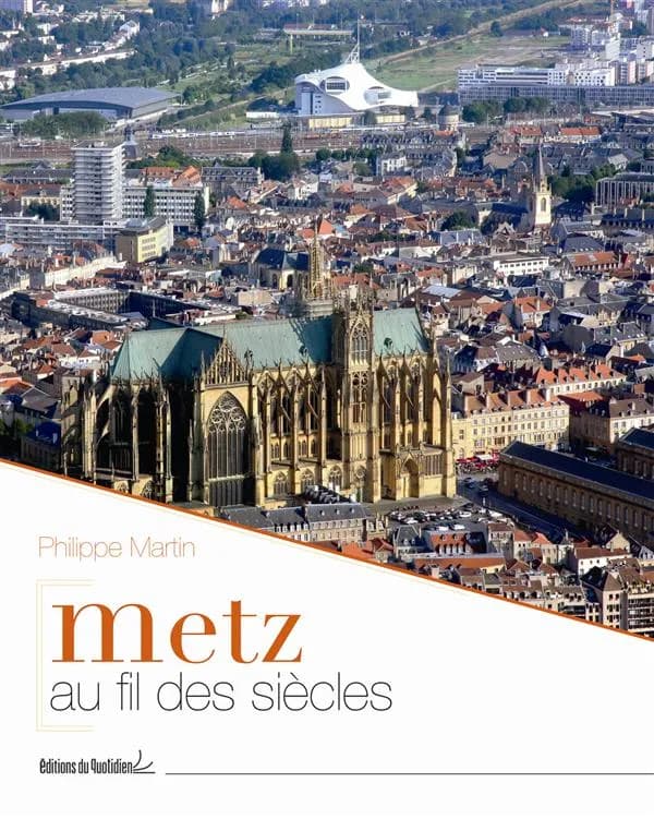 Metz au fil des siècles